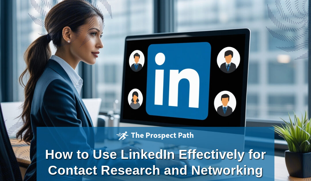 How to Use LinkedIn Effectively for Contact Research and Networking