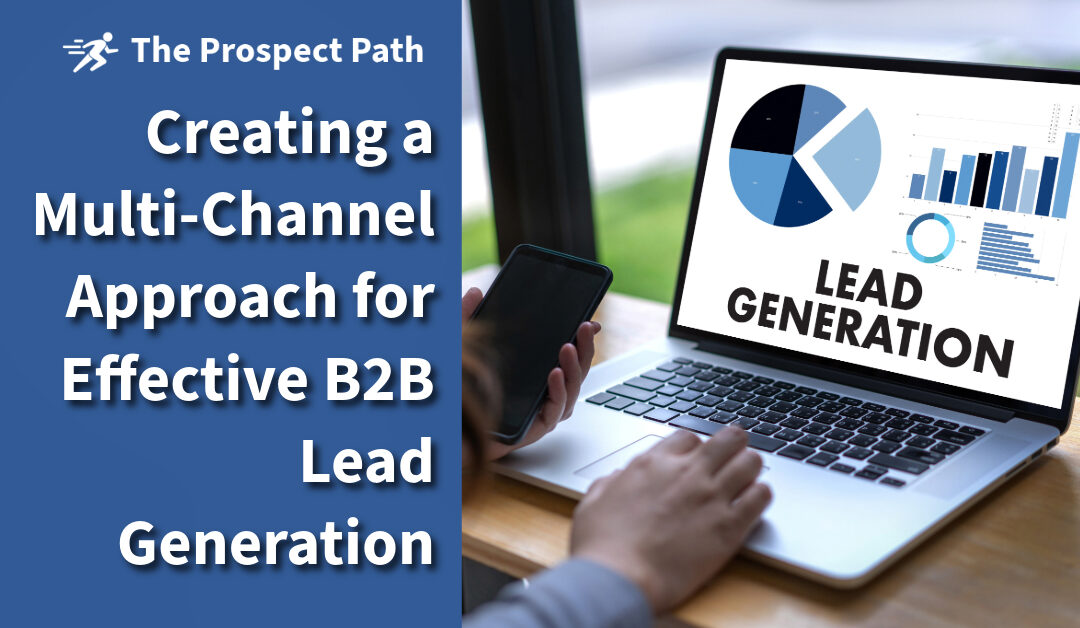 Creating a Multi-Channel Approach for Effective B2B Lead Generation