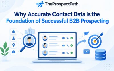 Why Accurate Contact Data Is the Foundation of Successful B2B Prospecting